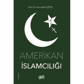 Amerikan İslamcılığı - Nurullah Çetin