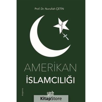 Amerikan İslamcılığı - Nurullah Çetin