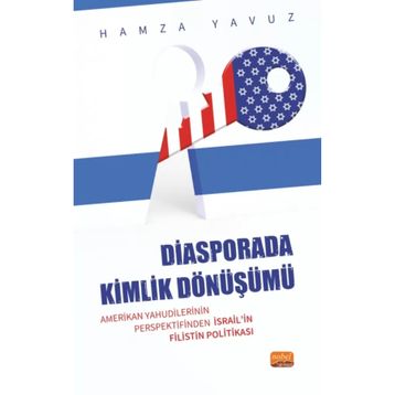 Amerikan Yahudilerinin Perspektifinden İsrailin Filistin Politikası Nobel Bilimsel Eserler