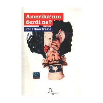 AMERİKA´NIN DERDI NE? - JONATHAN NEALE