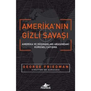 Amerika'nın Gizli Savaşı - George Friedman