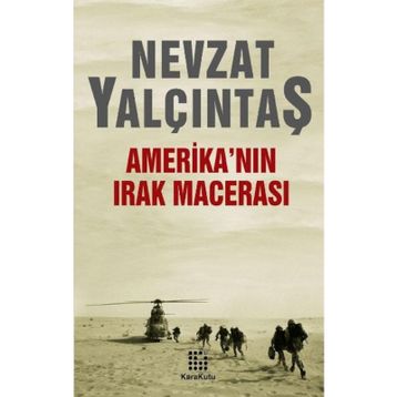 AMERİKA'NIN IRAK MACERASI - AHMET ALMAZ;NEVZAT YALÇINTAŞ