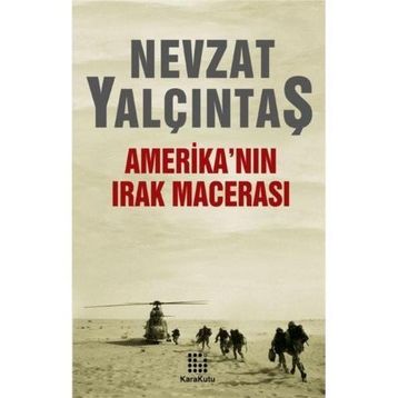AMERİKA'NIN IRAK MACERASI - AHMET ALMAZ;NEVZAT YALÇINTAŞ