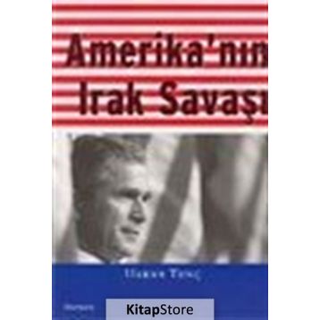 AMERİKA'NIN IRAK SAVAŞI - HAKAN TUNÇ
