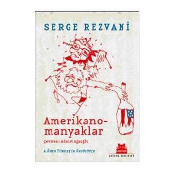 AMERIKANOMANYAKLAR - SERGE REZVANI