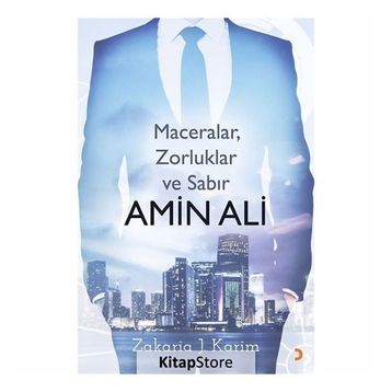 Amin Ali : Maceralar, Zorluklar Ve Sabır - Zakaria J. Karim