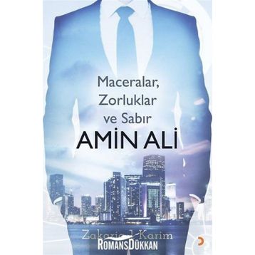 Amin Ali : Maceralar, Zorluklar Ve Sabır - Zakaria J. Karim