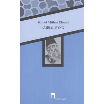 Amiral Byng - ahmed mithad efendi