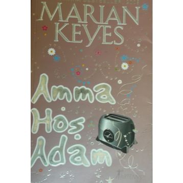 Amma Hoş Adam - Marian Keyes