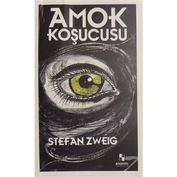 Amok Koşucusu - Stefan Zweig