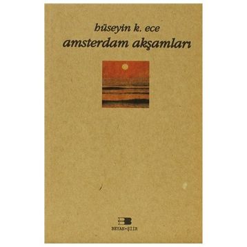 AMSTERDAM AKŞAMLARI - HÜSEYİN K. ECE