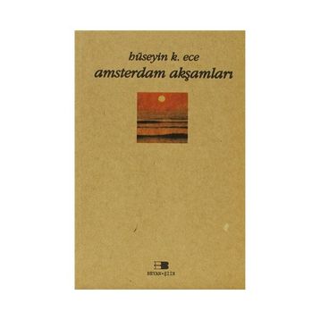 AMSTERDAM AKŞAMLARI - HÜSEYİN K. ECE