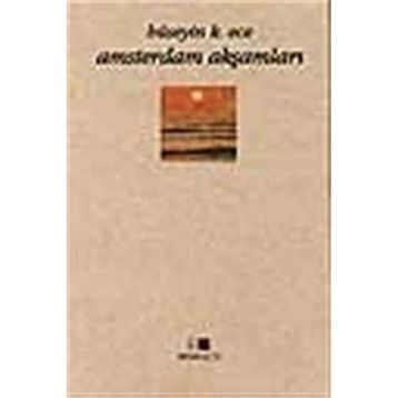 AMSTERDAM AKŞAMLARI - HÜSEYİN K. ECE