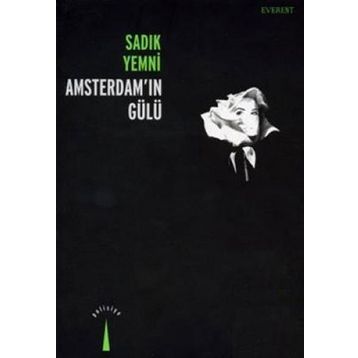 Amsterdam’ın Gülü - Sadık Yemni