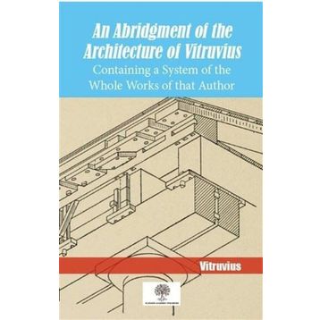 An Abridgment Of The Architecture Of Vitruvius-Platanus Publishing