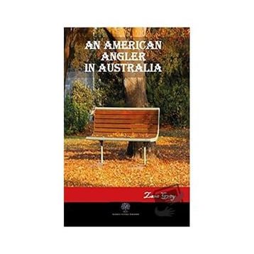 An American Angler İn Australia - Zane Grey