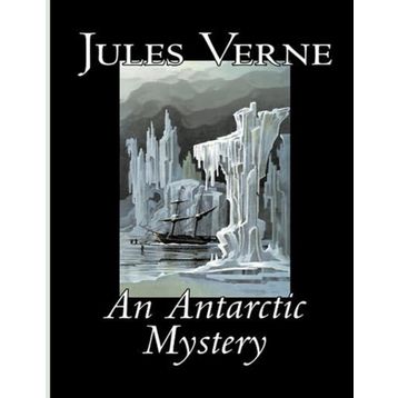 An Antarctic Mystery - Jules Verne