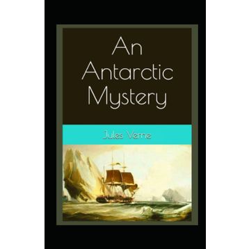 An Antarctic Mystery - Jules Verne