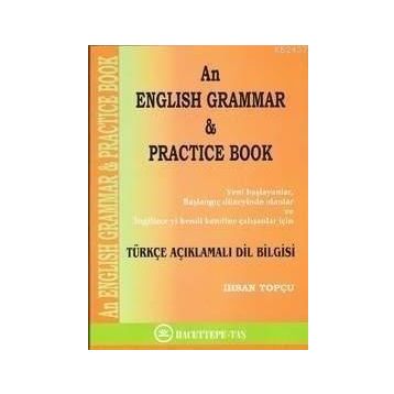 AN ENGLISH GRAMMAR & PRACTIVE BOOK - İHSAN TOPÇU