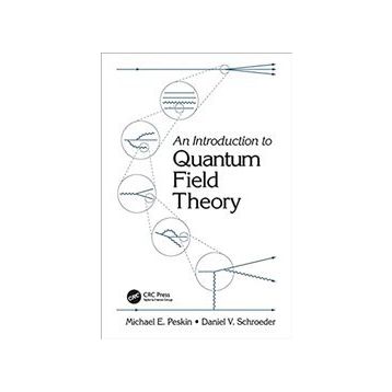 An Introduction To Quantum Field Theory - Michael E. Peskin