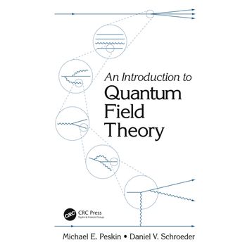 An Introduction To Quantum Field Theory - Michael E. Peskin