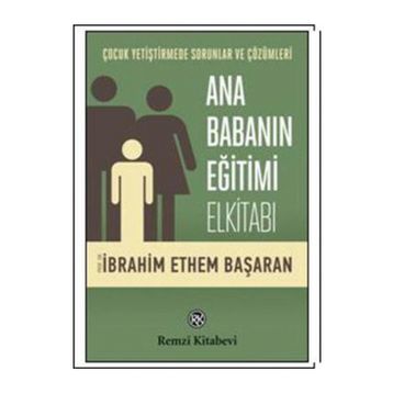 Ana Babanın Eğitimi Elkitabı - Prof. Dr. İbrahim Ethem Başaran