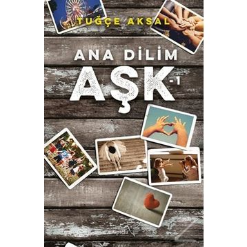 Ana Dilim Aşk 1 - Tuğçe Aksal
