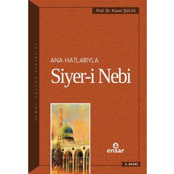 Ana Hatlarıyla Siyer-i Nebi a.s - Kasım Şulul