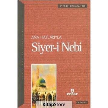Ana Hatlarıyla Siyer-i Nebi a.s - Kasım Şulul