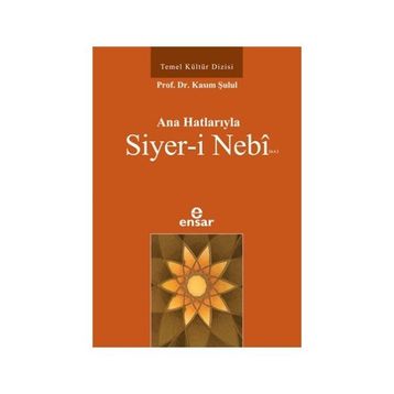 Ana Hatlarıyla Siyer-i Nebi a.s - Kasım Şulul
