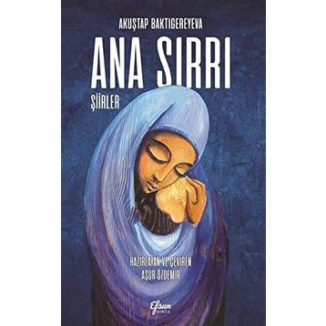Ana Sırrı - Akuştap Baktıgereyeva