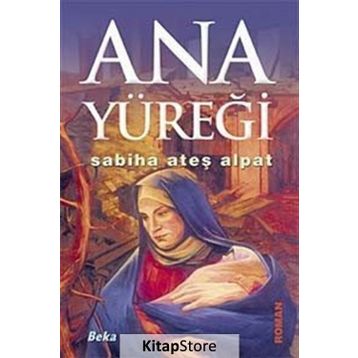 Ana Yüreği - Sabiha Ateş Alpat