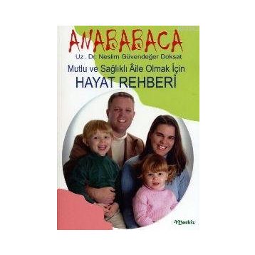 ANABABACA MUTLU VE SAĞLIKLI AILE OLMAK İÇİN HAYAT REHBERI - NESLIM G. DOKSAT