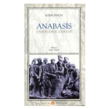 Anabasis - Onbinlerin Dönüşü - Ksenophon