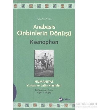 Anabasis - Onbinlerin Dönüşü - Ksenophon