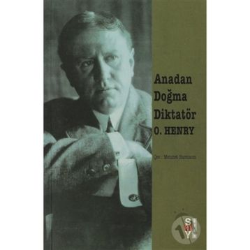 ANADAN DOĞMA DİKTATÖR - O. HENRY