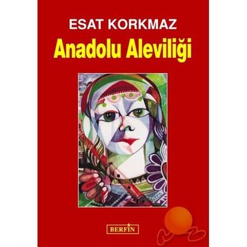 ANADOLU ALEVİLİĞİ - ESAT KORKMAZ