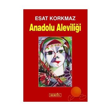 ANADOLU ALEVİLİĞİ - ESAT KORKMAZ