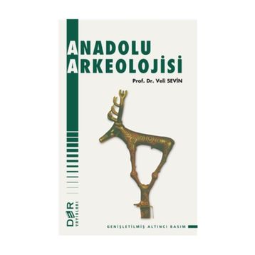ANADOLU ARKEOLOJISI - VELI SEVIN