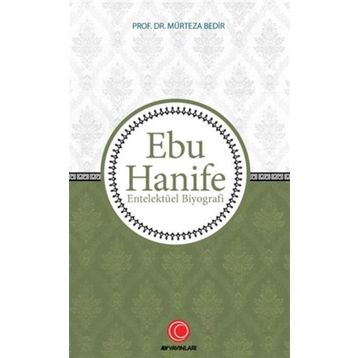 Anadolu Ay Yayınları Ebu Hanife - Entelektüel Biyografi