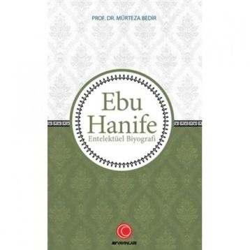 Anadolu Ay Yayınları Ebu Hanife - Entelektüel Biyografi