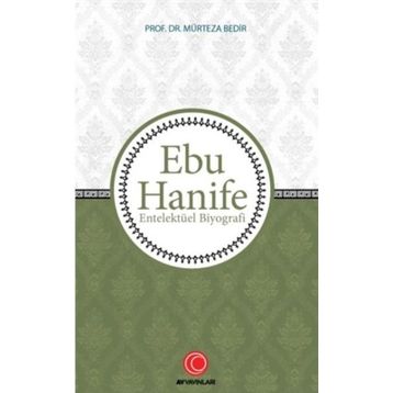 Anadolu Ay Yayınları Ebu Hanife - Entelektüel Biyografi