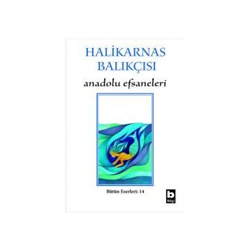 ANADOLU EFSANELERI - HALIKARNAS BALIKÇISI