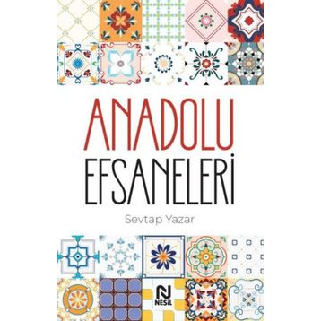 Anadolu Efsaneleri - Sevtap Yazar