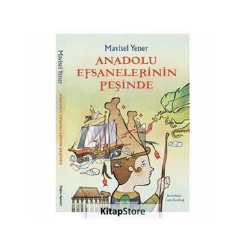 Anadolu Efsanelerinin Peşinde - Mavisel Yener