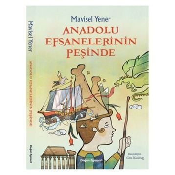 Anadolu Efsanelerinin Peşinde - Mavisel Yener