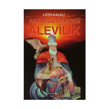 Anadolu Gerçeği Alevilik - Lütfi Kaleli