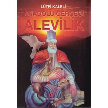 Anadolu Gerçeği Alevilik - Lütfi Kaleli