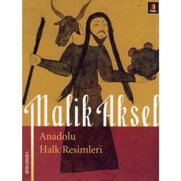 ANADOLU HALK RESIMLERI - MALIK AKSEL
