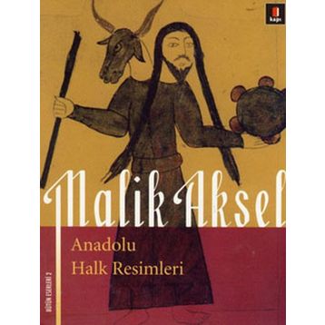 ANADOLU HALK RESIMLERI - MALIK AKSEL